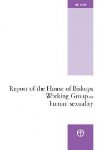 Knjiga Report of the House of Bishops Working Group on Human Sexuality Church Of England