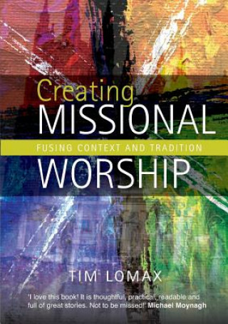 Книга Creating Missional Worship Tim Lomax