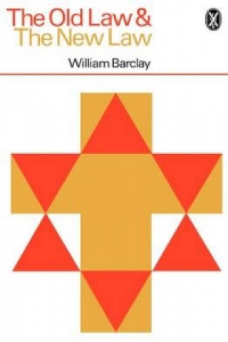 Könyv Old Law and the New Law William Barclay