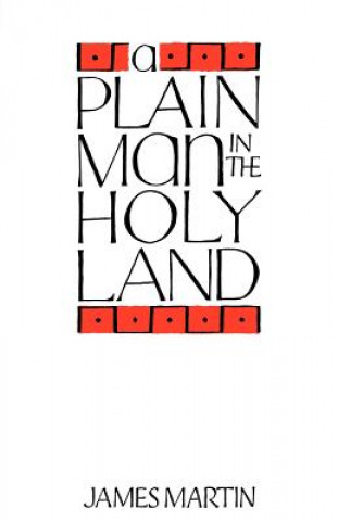 Kniha Plain Man in the Holy Land James Martin