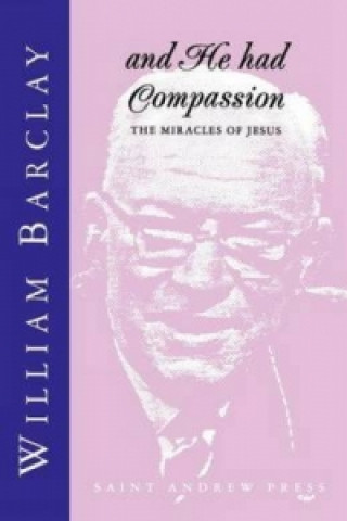 Książka And He Had Compassion William Barclay