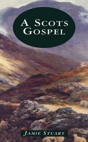 Könyv Scots Gospel Jamie Stuart