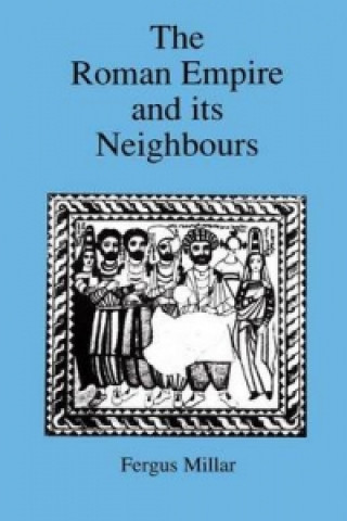 Kniha Roman Empire and Its Neighbours Fergus Millar