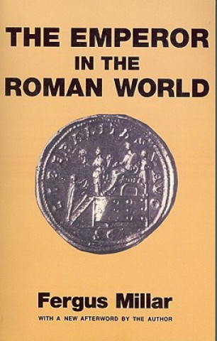 Kniha Emperor in the Roman World Fergus Millar