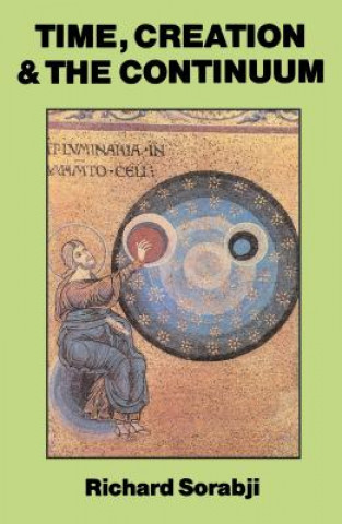 Könyv Time, Creation and the Continuum Richard Sorabji