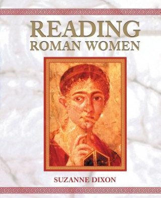 Kniha Reading Roman Women Suzanne Dixon