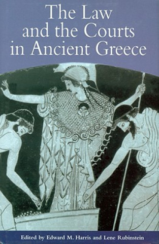 Kniha Law and the Courts in Ancient Greece Christopher Carey
