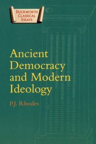 Knjiga Ancient Democracy and Modern Ideology P. J. Rhodes