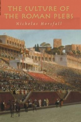 Kniha Culture of the Roman Plebs Nicholas Horsfall