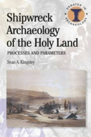 Kniha Shipwreck Archaeology of the Holy Land Sean A. Kingsley