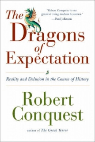 Könyv Dragons of Expectation Robert Conquest