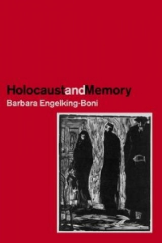 Buch Holocaust and Memory Barbara Engel King-Boni