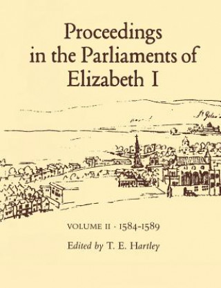 Buch Proceedings in the Parliaments of Elizabeth I John Williams Hartley