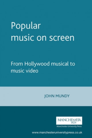 Kniha Popular Music on Screen John Mundy