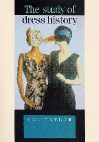 Kniha Study of Dress History Lou Taylor