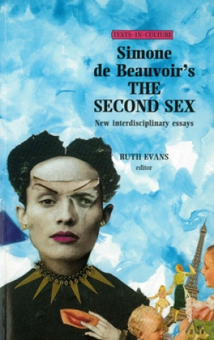 Kniha Simone De Beauvoir's the Second Sex Ruth Evans