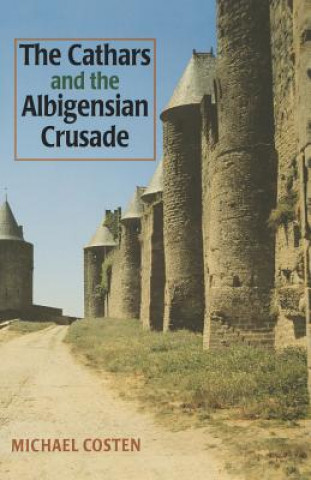 Könyv Cathars and the Albigensian Crusade Michael Costen