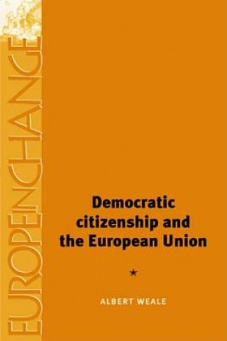 Książka Democratic Citizenship and the European Union Albert Weale