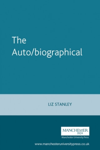 Kniha Auto/Biographical Liz Stanley