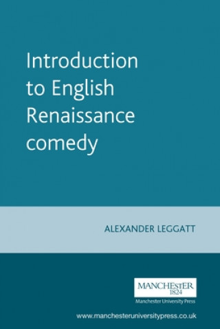 Buch Introduction to English Renaissance Comedy Alexander Leggatt