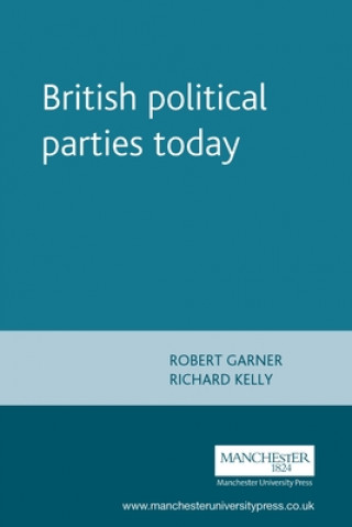 Książka British Political Parties Today Robert W. Garner