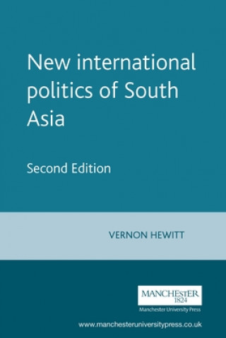 Kniha New International Politics of South Asia Vernon Hewitt