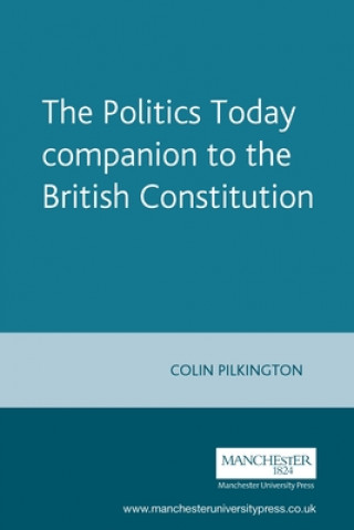 Carte Politics Today Companion to the British Constitution Colin Pilkington