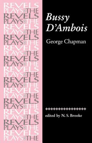 Kniha Bussy D'Ambois George Chapman