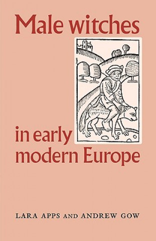 Carte Male Witches in Early Modern Europe Lara Apps