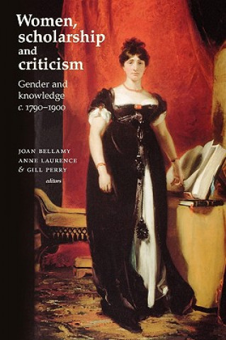 Kniha Women, Scholarship and Criticism C.1790-1900 Joan Bellamy