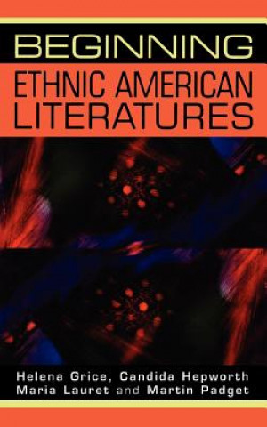 Carte Beginning Ethnic American Literatures Helena Grice