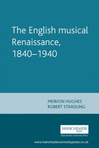 Knjiga English Musical Renaissance, 1840-1940 Meirion Hughes