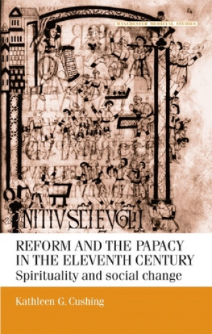 Книга Reform and the Papacy in the Eleventh Century Kathleen G. Cushing