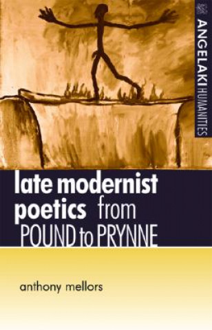 Kniha Late Modernist Poetics Anthony Mellors