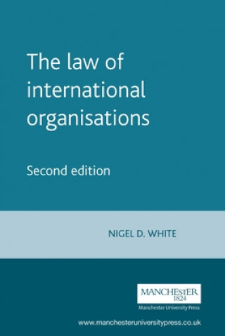 Könyv Law of International Organisations Nigel D. White