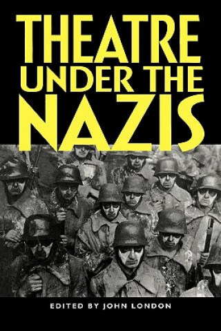 Libro Theatre Under the Nazis John London