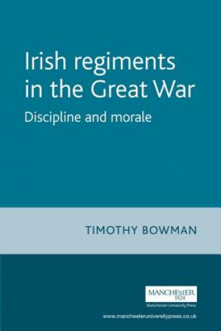 Kniha Irish Regiments in the Great War Timothy Bowman