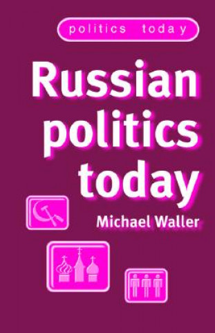 Kniha Russian Politics Today Michael Waller
