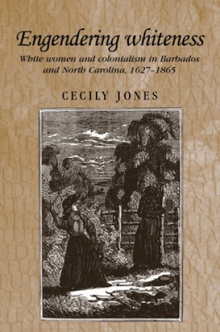 Книга Engendering Whiteness Cecily Jones