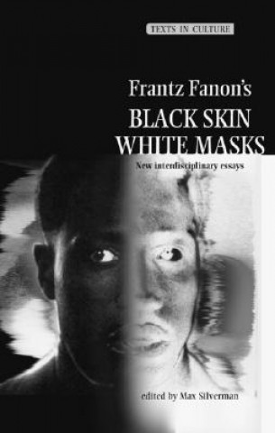 Kniha Frantz Fanon's 'Black Skin, White Masks' Max Silverman