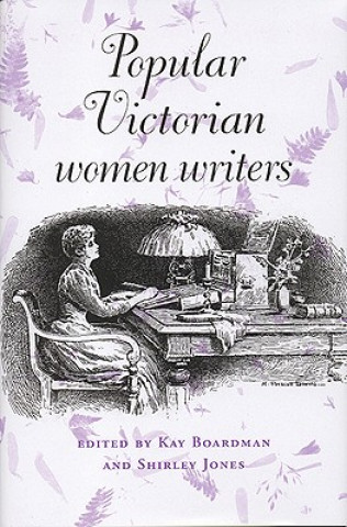 Kniha Popular Victorian Women Writers Kay Boardman