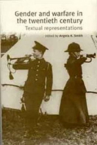 Kniha Gender and Warfare in the Twentieth Century 