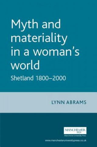 Książka Myth and Materiality in a Woman's World Lynn Abrams