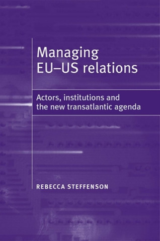 Knjiga Managing Eu-Us Relations Rebecca Steffenson