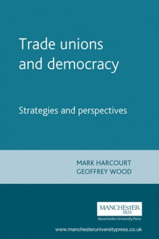 Книга Trade Unions and Democracy Mark Harcourt