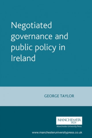 Könyv Negotiated Governance and Public Policy in Ireland George Taylor