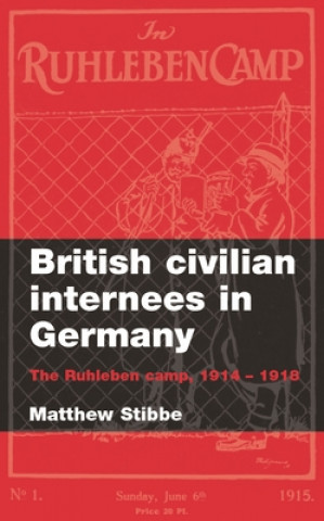 Livre British Civilian Internees in Germany Matthew Stibbe