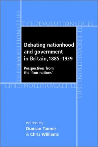 Knjiga Debating Nationhood and Governance in Britain, 1885-1939 Duncan Tanner