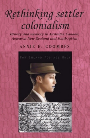 Book Rethinking Settler Colonialism Annie E. Coombes