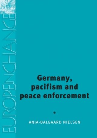 Carte Germany, Pacifism and Peace Enforcement Anja Dalgaard-Nielsen